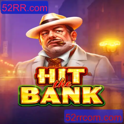 Descubra o Mundo Empolgante de HitTheBank: Jogue e Conquiste com 52RR.com